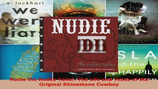 Read  Nudie the Rodeo Tailor The Life and Times of the Original Rhinestone Cowboy PDF Free