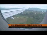 Udhëtimi i Papës drejt Shqipërisë - Top Channel Albania - News - Lajme