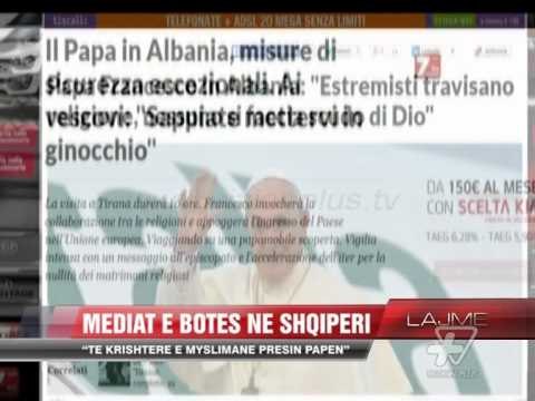 Mediat e huaja për vizitën e Papës në Shqipëri - News, Lajme - Vizion Plus