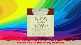 Drugs Ethics and Quality of Life Cases and Materials on Ethical Legal and Public Policy Download