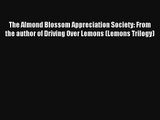 Read The Almond Blossom Appreciation Society: From the author of Driving Over Lemons (Lemons