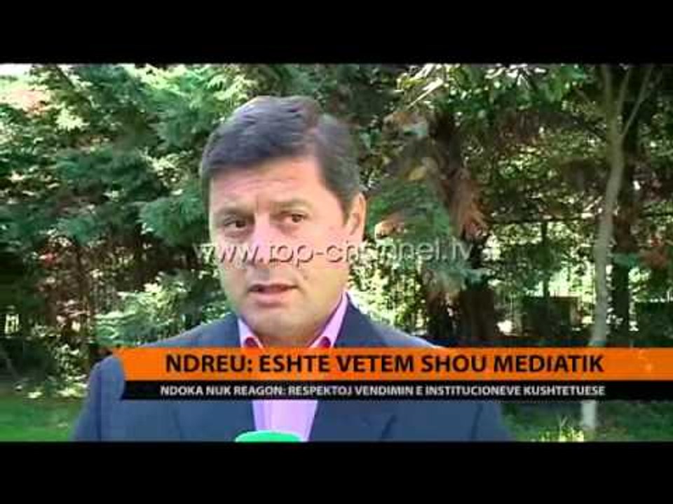 Ndreu: Eshtë vetëm "show" mediatik - Top Channel Albania - News - Lajme