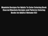 Mandala Designs For Adults To Color Coloring Book (Sacred Mandala Designs and Patterns Coloring