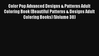 Color Pop Advanced Designs & Patterns Adult Coloring Book (Beautiful Patterns & Designs Adult