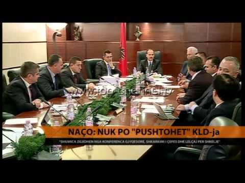 Naço: Nuk po pushtohet KLD-ja - Top Channel Albania - News - Lajme
