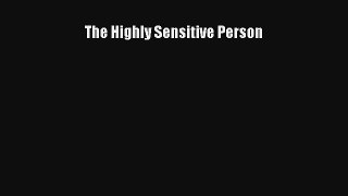 The Highly Sensitive Person [Download] Full Ebook