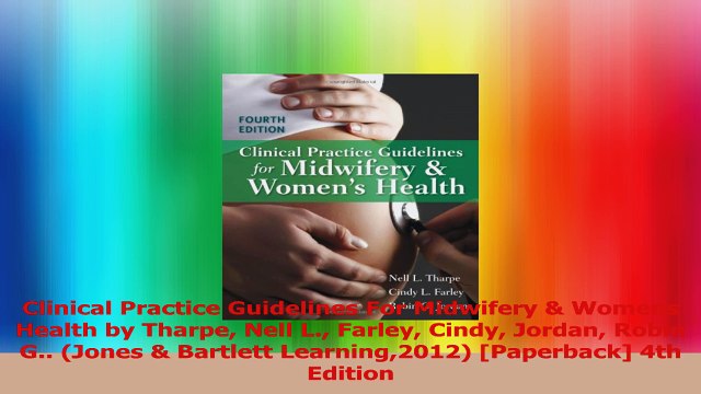 Clinical Practice Guidelines For Midwifery Womens Health by Tharpe Nell L Farley Cindy PDF