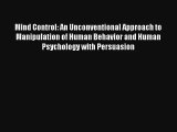 Mind Control: An Unconventional Approach to Manipulation of Human Behavior and Human Psychology