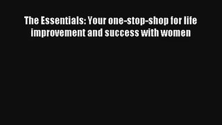 The Essentials: Your one-stop-shop for life improvement and success with women [Download] Online
