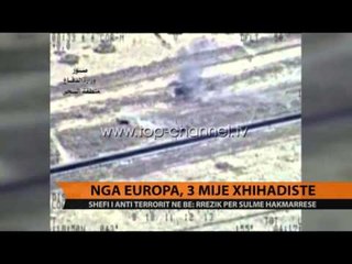 Nga Europa, 3 mijë xhihadistë - Top Channel Albania - News - Lajme