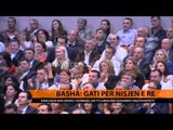 Basha: gati për nisjen e re - Top Channel Albania - News - Lajme