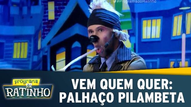 Vem Quem Quer: Palhaço Pilambeta