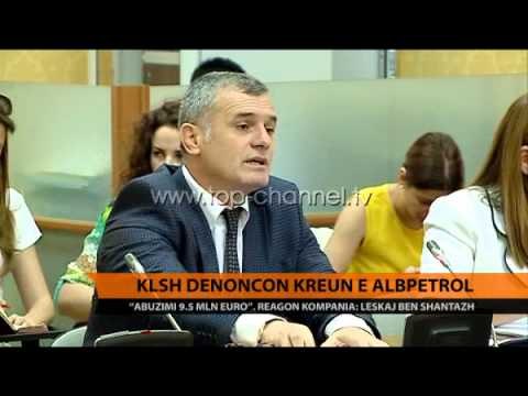 KLSH denoncon kreun e Albpetrol - Top Channel Albania - News - Lajme