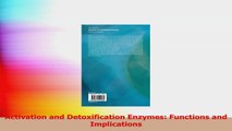 Activation and Detoxification Enzymes Functions and Implications Read Online