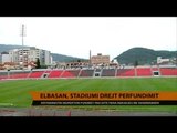 Elbasan, stadiumi drejt përfundimit - Top Channel Albania - News - Lajme