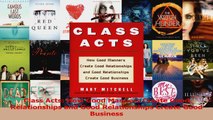 Class Acts How Good Manners Create Good Relationships and Good Relationships Create Good PDF