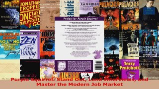 Read  Purple Squirrel Stand Out Land Interviews and Master the Modern Job Market Ebook Free