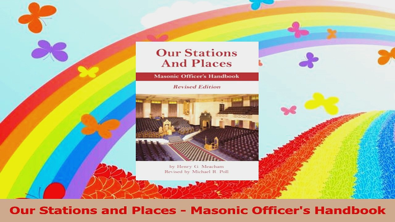 Our Stations and Places  Masonic Officers Handbook PDF