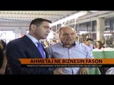 Ahmetaj në biznesin fason - Top Channel Albania - News - Lajme
