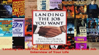 Read  Landing the Job You Want How to Have the Best Job Interview of Your Life EBooks Online