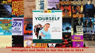 Read  Interview Like Yourself No Really Follow Your Strengths and Skills to Get the Job in EBooks Online