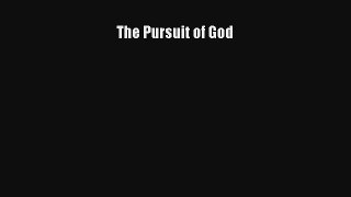 The Pursuit of God [Read] Online