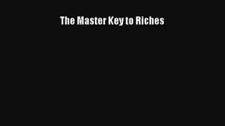 The Master Key to Riches [PDF] Full Ebook