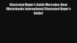Illustrated Buyer's Guide Mercedes-Benz (Motorbooks International Illustrated Buyer's Guide)