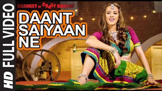Daant Saiyaan Ne (Full Video) Baankey Ki Crazy Baraat | Hazel Keech | Hot & Sexy New Song 2015 HD