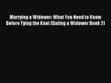 Marrying a Widower: What You Need to Know Before Tying the Knot (Dating a Widower Book 2) [Read]