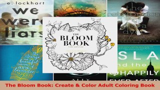 Read  The Bloom Book Create  Color Adult Coloring Book EBooks Online