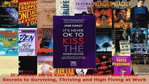 Read  Its Never Ok to Kiss the Interviewer And Other Secrets to Surviving Thriving and High PDF Free