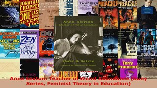 Read  Anne Sexton Teacher of Weird Abundance Suny Series Feminist Theory in Education EBooks Online