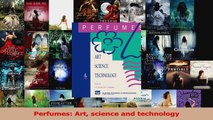 Read  Perfumes Art science and technology Ebook Online