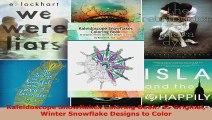 Read  Kaleidoscope Snowflakes Coloring Book 25 Original Winter Snowflake Designs to Color Ebook Free