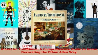 Read  American Traditional A Comprehensive Guide to Home Decorating the Ethan Allen Way Ebook Free