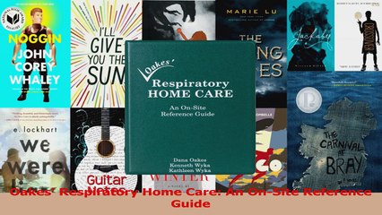 Read  Oakes Respiratory Home Care An OnSite Reference Guide Ebook Online