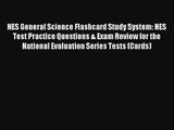 [PDF Download] NES General Science Flashcard Study System: NES Test Practice Questions & Exam