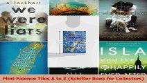 Download  Flint Faience Tiles A to Z Schiffer Book for Collectors PDF Online