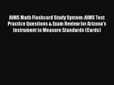 [Read] AIMS Math Flashcard Study System: AIMS Test Practice Questions & Exam Review for Arizona's