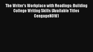 Read The Writer's Workplace with Readings: Building College Writing Skills (Available Titles