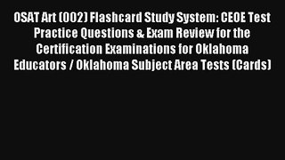 [Read] OSAT Art (002) Flashcard Study System: CEOE Test Practice Questions & Exam Review for