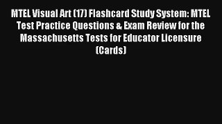 [Read] MTEL Visual Art (17) Flashcard Study System: MTEL Test Practice Questions & Exam Review