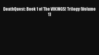 DeathQuest: Book 1 of The VIKINGS! Trilogy (Volume 1) [Read] Online
