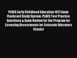 [Read] PLACE Early Childhood Education (02) Exam Flashcard Study System: PLACE Test Practice