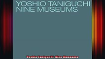 Yoshio Taniguchi Nine Museums