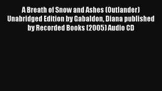 A Breath of Snow and Ashes (Outlander) Unabridged Edition by Gabaldon Diana published by Recorded