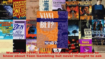 Download  Wanna BetTM Book Everything you wanted to know about Teen Gambling but never thought PDF Free