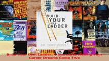 Download  Build Your Own Ladder 4 Secrets to Making Your Career Dreams Come True Ebook Free