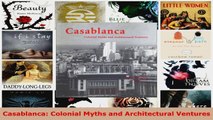 Download  Casablanca Colonial Myths and Architectural Ventures PDF Online